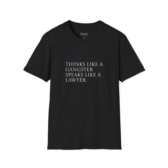 Motivational Quote Unisex T-Shirt: 'Think Like a Gangster Speak Like a Lawyer' - Picture 4 of 12